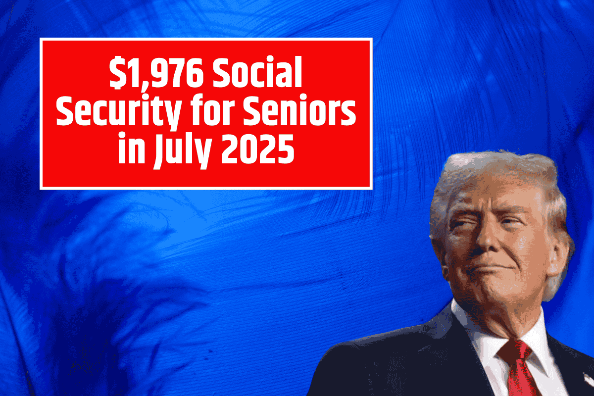 $1,976 Social Security for Seniors in July 2025 - Check Are you in the List?